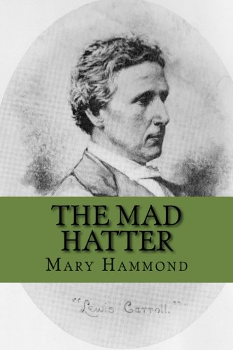 The Mad Hatter: The Role of Mercury in the Life of Lewis Carroll
