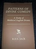 Patterns of divine comedy : a study of mediaeval English drama