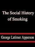 The Social History of Smoking