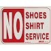 Tools & Hardware : NO SHOES NO SHIRT NO SERVICE S
