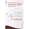 Yoga und die Evolution des Bewusstseins - Die wissenschaftliche Grundlage der spirituellen Erfahrung