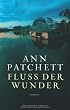 Fluss der Wunder: Roman