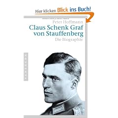 Claus Schenk Graf von Stauffenberg: Die Biographie