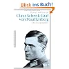 Claus Schenk Graf von Stauffenberg: Die Biographie