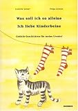 Produkt-Bild: Was soll ich so alleine. Ich liebe Kinderbeine: Gedicht-Geschichten f&uuml;r meine Urenkel