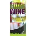 The Sommelier's Guide to Wine (Sommelier's Guide to Wine: Everything You Need to Know for Selecting)