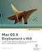 Apple Training Series: Mac OS X Deployment v10.6: A Guide to Deploying and Maintaining Mac OS X and Mac OS X Software