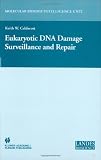 Eukaryotic DNA Damage Surveillance and Repair (Molecular Biology Intelligence Unit)