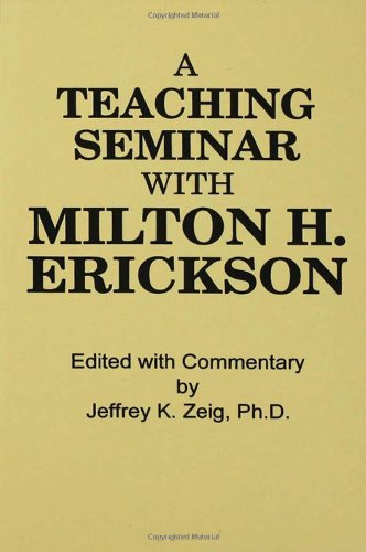 Teaching Seminar With Milton H. Erickson