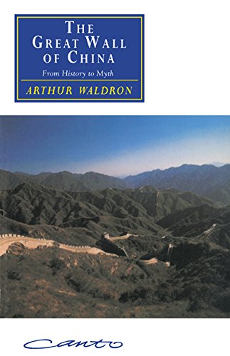 The Great Wall of China: From History to Myth (Cambridge Studies in Chinese History, Literature and Institutions)