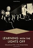 Learning with the Lights Off: Educational Film in the United States