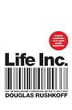 Life Inc. : how the world became a corporation and how to take it back
