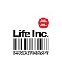 Life Inc.: How the World Became a Corporation and How to Take it Back: How We Traded Meaning for Markets, Society for Self-interest, and Citizenship for Customer Service