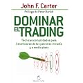 Dominar el trading : t�cnicas comprobadas para beneficiarse de patrones intrad�a y a corto plazo