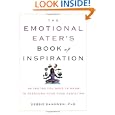 The Emotional Eater's Book of Inspiration: 90 Truths You Need to Know to Overcome Your... by Debbie Danowski