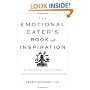 The Emotional Eater's Book of Inspiration: 90 Truths You Need to Know to Overcome Your Food Addiction
