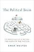 The Political Brain: The Role of Emotion in Deciding the Fate of the Nation