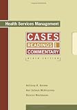 Health Services Management: Readings, Cases, and Commentary, 9th Edition Book-Reviews