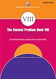 The Contest Problem, Book VIII (MAA Problem Book Series)