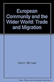 The European Community and the wider world. Trade and migration
