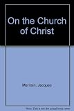 On the Church of Christ : the person of the Church and her personnel