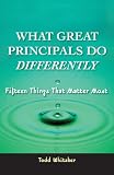What Great Principals Do Differently: 15 Things That Matter Most