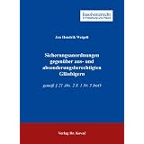 Sicherungsanordnungen gegen�ber aus- und absonderungsberechtigten Gl�ubigern: gem�� � 21 Abs. 2 S. 1 Nr. 5 InsOvon "Jan H Weigelt"