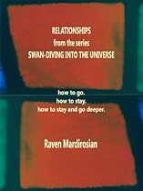 Relationships: How to Go, How to Stay, How to Stay and Go Deeper-From Free Kindle Books Library Click to Download Free Kindle Book -> Relationships: How to Go, How to Stay, How to Stay and Go Deeper