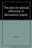 The law on sexual offences : a discussion paper