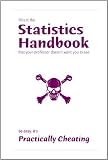 This is the Statistics Handbook Your Professor Doesn't Want You to See: So Easy It's Practically Cheating!