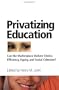Privatizing Education: Can The School Marketplace Deliver Freedom Of Choice, Efficiency, Equity, And Social Cohesion?