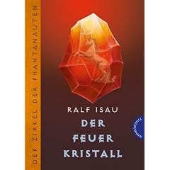 Der Zirkel der Phantanauten. Der Feuerkristall