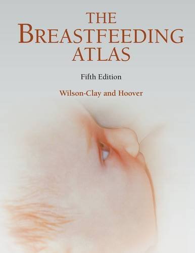 Breastfeeding Atlas 5th (fifth) by Wilson-Clay, Barbara (2013) Spiral-bound