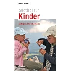S�dtirol f�r Kinder: Ausfl�ge mit der Rasselbande