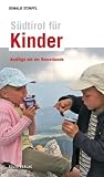 S�dtirol f�r Kinder: Ausfl�ge mit der Rasselbande