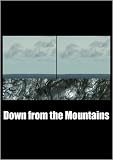 Down from the Mountains