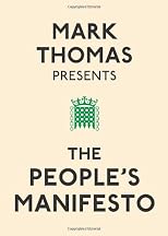 Mark Thomas presents The people's manifesto.