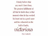 I Firmly Believe That Any Mans Finest Hour The Greatest Fulfillment Of All That He Holds Vince Lombardi Vinyl Wall Decal