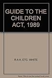 A guide to the Children Act 1989