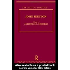 John Skelton: The Critical Heritage (The Collected Critical Heritage : Medieval Romance)