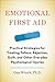 Emotional First Aid: Practical Strategies for Treating Failure, Rejection, Guilt, and Other Everyday Psychological Injuries