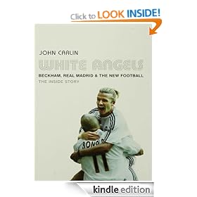 White Angels: Beckham, the Real Madrid, and the New Football