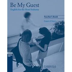 Be My Guest Teacher's Book: English for the Hotel Industry