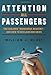 Image of Attention All Passengers: The Airlines' Dangerous Descent---and How to Reclaim Our Skies