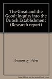 The great and the good : an inquiry into the British establishment