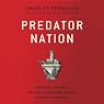 Predator Nation: Corporate Criminals, Political Corruption, and the Hijacking of America