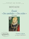 Montaigne, Essais (I,31 et III,6) : E...
