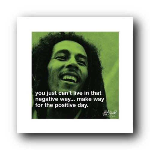 positive quotes for day. Bob Marley Quote Positive Day