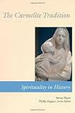 The Carmelite Tradition (Spirituality in History)