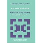 Stochastic Programming: with Multiple Objective Functions (Mathematics and its... by I.M. Stancu-Minasian